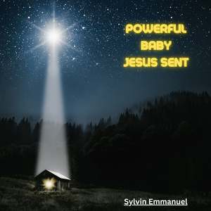 POWERFUL BABY JESUS SENT