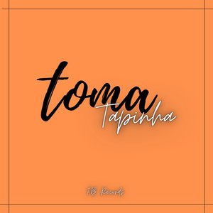 Toma Tapinha (feat. DJ Ryaan)