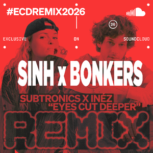 Subtronics, Inez - Eyes Cut Deeper (SINH x BONKERS Remix)