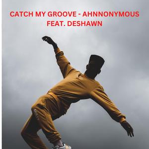 CATCH MY GROOVE (feat. DESHAWN)