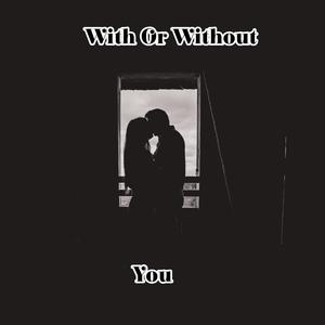 With Or Without You