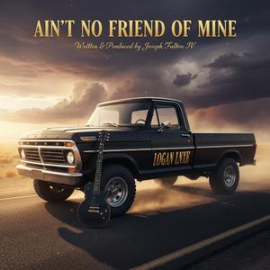 Ain't No Friend Of Mine