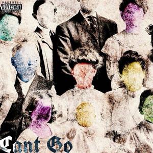 Can’t Go