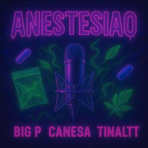 ANESTESIAO' (feat. CANESA & TINALTT)