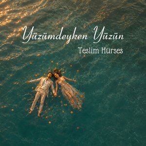 Yüzümdeyken Yüzün