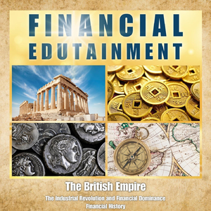 Financial History: The British Empire (Intro)