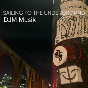 Sailing to the Underground