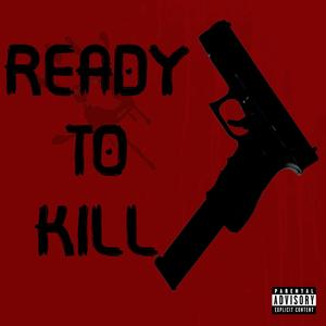 READY TO KILL (feat. BxbyOG)