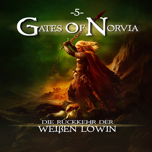 Gates of Norvia 05 - Die Rückkehr der weißen Löwin (Teil 3)
