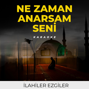 Ne Zaman Anarsam Seni (Karaoke)