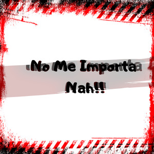No Me Importa Nah! (1A La Ciencia & Alkaeda27 Version)