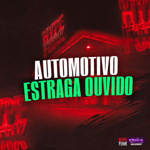 Automotivo Estraga Ouvido