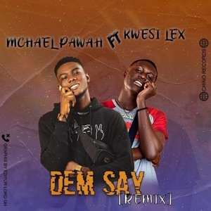 DEM SAY (feat. Kwesi Lex)