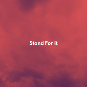Stand for It