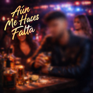 Aún Me Haces Falta