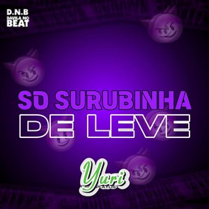 Só Surubinha de Leve (feat. Mc Diguinho)