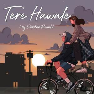 Tere Hawale (By Darshan Raval )