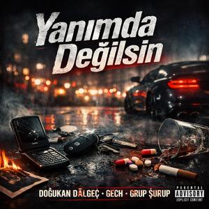 Yanımda Değilsin (feat. Doğukan Dalgeç & GECH)