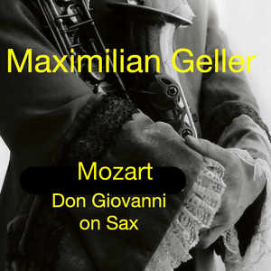 Mozart Don Giovanni on Sax (Single Edit)