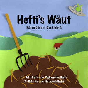 Kapitel 01 - Hefti Rolf und dr Zuckerrüebe-Huufe