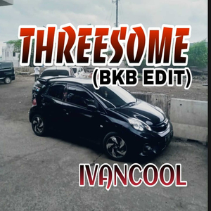 Threesome (Bkb Edit)