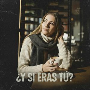 ¿Y si eras tú?