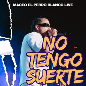 no tengo suerte (live)