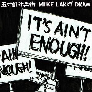 IT'S AIN'T ENOUGH (feat. Mike Larry Draw)