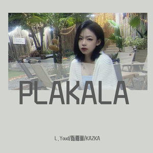 PLAKALA（Orginal Mix）