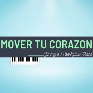 Mover Tu Corazón (Piano Instrumental)