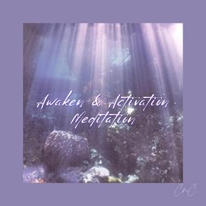 Awaken & Activation Meditation