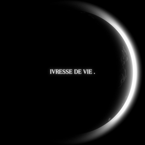 Ivresse de vie