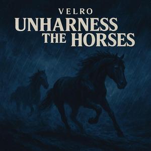 Unharness the Horses