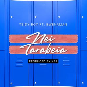 Nei Tarabeia (feat. Bwenaman)