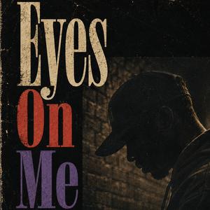 Eyes On Me