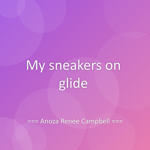 My sneakers on glide