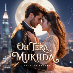 Oh Tera Mukhda