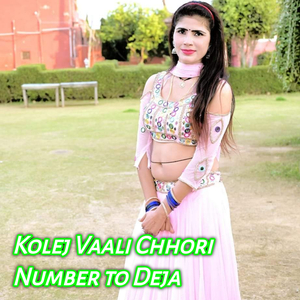 Kolej Vaali Chhori Number to Deja