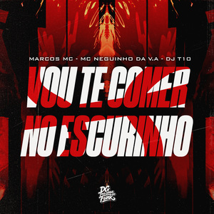 VOU TE COMER NO ESCURINHO