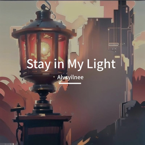 Stay in My Light