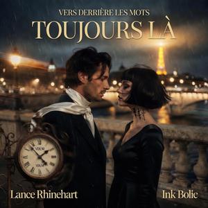 Toujours Là (feat. Ink Bolic & Lance Rhinehart)