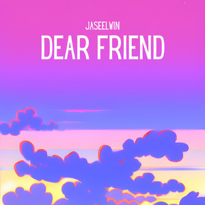 DEAR FRIEND