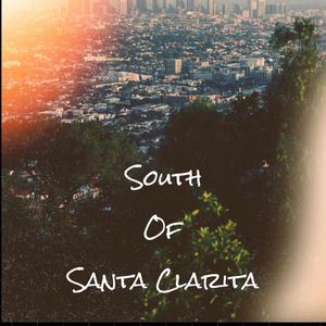 South Of Santa Clarita (feat. Eryq Lopez)