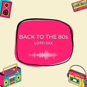 Back To The 80s