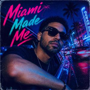 Miami Made Me