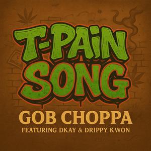 T-Pain's Song (feat. Dkay & Drippy Kwon)