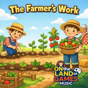 The Farmer’s Work