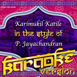 Karimukil Katile (In the Style of P.Jayachandran) [Karaoke Version]