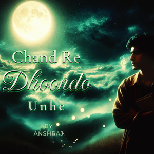 Chand Re Dhoondo Unhe
