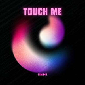 Touch Me